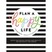 Plan a Happy Life(tm): Define Your Passion, Nurture Your Creativity, and Take Hold of Your Dreams