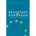 Reluctant European: Britain and the European Union from 1945 to Brexit
