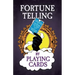 Fortune Telling by Playing Cards - Containing Information on Card Reading, Divination, the Tarot and Other Aspects of Fortune Telling