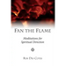 Fan the Flame: Meditations for Spiritual Direction