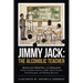 Jimmy Jack: the Alcoholic Teacher: Spend a Year Behind Bars with Jimmy Jack, a Former Christian Minister, Public School Teacher, P