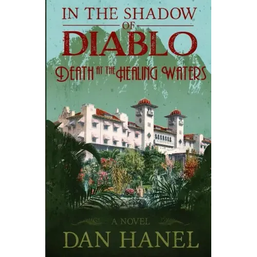 In The Shadow of Diablo: Death at the Healing Waters