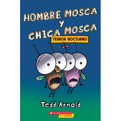 Hombre Mosca Y Chica Mosca: Terror Nocturno (Fly Guy and Fly Girl: Night Fright)