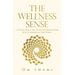 The Wellness Sense: A practical guide to your physical and emotional health based on Ayurvedic and yogic wisdom