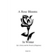 A Rose Blooms in Winter: Life, Liberty and the Pursuit of Happiness