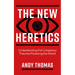 The New Heretics: Understanding the Conspiracy Theories Polarizing the World