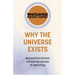 Why the Universe Exists
