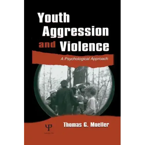 Youth Aggression and Violence: A Psychological Approach