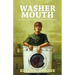 Washer Mouth: The Man Who Was a Washing Machine