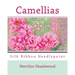 Camellias: Silk Ribbon Needlepoint