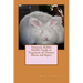 Domestic Rabbit Health: Guide to Treatment of Disease, Illness and Injury