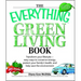 The Everything Green Living Book: Easy Ways to Conserve Energy, Protect Your Family's Health, and Help Save the Environment