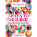 Listen to Succeed: How to Identify and Overcome Barriers to Effective Listening