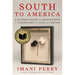 South to America: A Journey Below the Mason-Dixon to Understand the Soul of a Nation