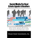 Social Media For Real Estate Agents & Realtors: Real Estate Internet Marketing- Using Social Networking to Grow Your Real Estate Business Fast