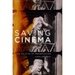 Saving Cinema: The Politics of Preservation