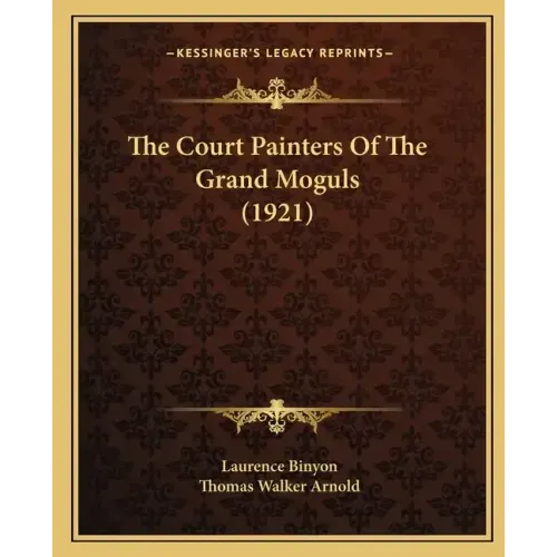 The Court Painters Of The Grand Moguls (1921)