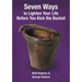 Seven Ways to Lighten Your Life Before You Kick the Bucket