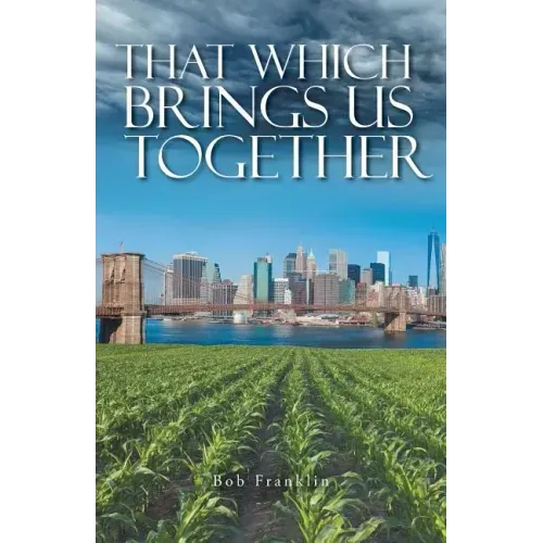 That Which Brings Us Together