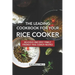 The Leading Cookbook for Your Rice Cooker: Delicious and Easy Family Friendly Rice Cooker Recipes