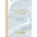 Coming Home to Yourself: A Meditator's Guide to Blissful Living