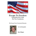 Escape To Freedom: Chronicles of a Life on Two Continents