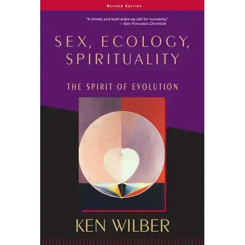 Sex, Ecology, Spirituality: The Spirit of Evolution