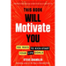 This Book Will Motivate You: 100 Ways to Kick-Start Your Life Goals
