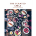 The Curated Table: Recipes and Styling for the Perfect Meal