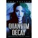 Quantum Decay: A Near-Future CyberPunk Thriller