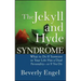 The Jekyll and Hyde Syndrome: What to Do If Someone in Your Life Has a Dual Personality - Or If You Do