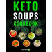 Keto Soups Cookbook: Healthy And Delicious Low Carb Soup Ketogenic Diet Recipes Cookbook