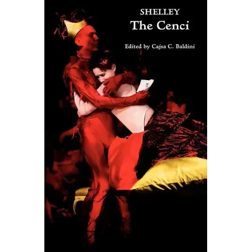 The Cenci: A Tragedy in Five Acts: An Authoritative Text Based on the 1819 Edition