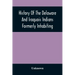 History Of The Delaware And Iroquois Indians Formerly Inhabiting The Middle States, With Various Anecdotes Illustrating Their Manners And Customs. Emb