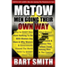 Mgtow: Men Going Their Own Way: Why So Many Men Want Nothing To Do With Women Any More & Why Women, Companies & Governments A