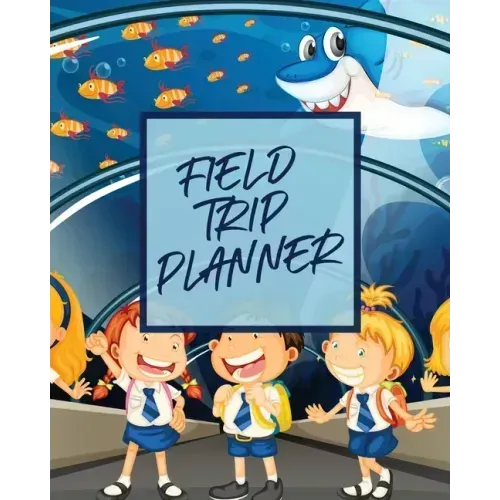 Field Trip Planner: Homeschool Adventures Schools and Teaching For Parents For Teachers At Home