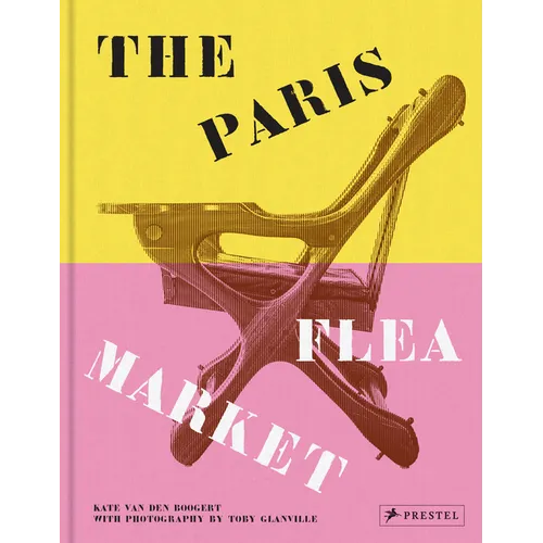 The Paris Flea Market: Les Puces de Paris, Saint-Ouen