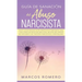Guía de sanación del abuso narcisista: ¡Sigue la guía esencial de recuperación de narcisistas, sana y deja atrás una relación emocional abusiva! ¡Recu