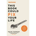 This Book Could Fix Your Life: The Science of Self Help