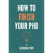 How to Finish Your PhD