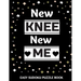 New Knee New Me: 100 Sudoku Puzzles Large Print Perfect Knee Surgery Recovery Gift For Women, Men, Teens and Kids - Get Well Soon Activ