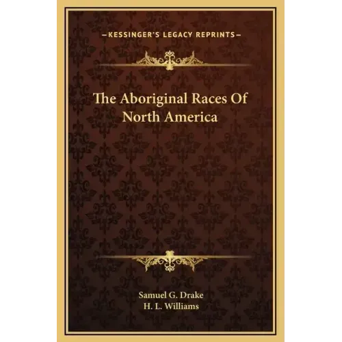 The Aboriginal Races of North America