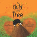 The Child and the Tree: A Tale for Better Times