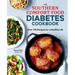 The Southern Comfort Food Diabetes Cookbook: Over 100 Recipes for a Healthy Life