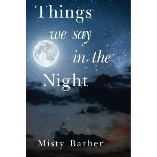Things We Say In the Night