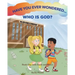 Have You Ever Wondered... Who is God?