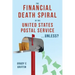 The Financial Death Spiral of the United States Postal Service ...Unless?