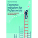 Economic Indicators for Professionals: Putting the Statistics Into Perspective