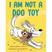 I Am Not a Dog Toy