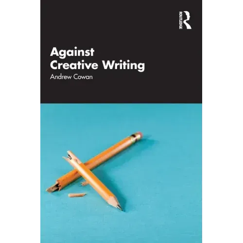Against Creative Writing